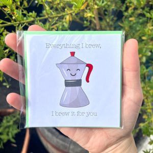 Bothy bakery punny cards | Everything I brew, I brew it for you